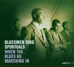 Bluesmen Sing Spirituals: When the Blues Go Marching In