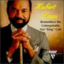 Hubert Laws Remembers the Unforgettable Nat "King" Cole