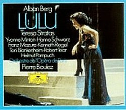 Berg: Lulu / Stratas, Minton, Schwarz, Mazura, Riegel, Blankenheim, Tear, Pampuch, Boulez