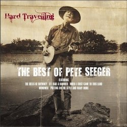 Hard Travelling: Best of Pete Seeger