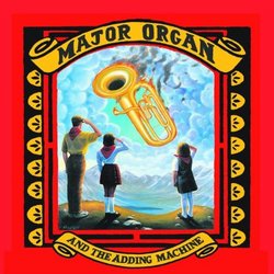 Major Organ & The Adding Machine