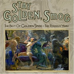 Stay Golden, Smog: The Best of Golden Smog - The Rykodisc Years (+3 Bonus Tracks)