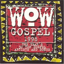 Wow Gospel 1998: The Year's 30 Top Gospel Artists And Songs