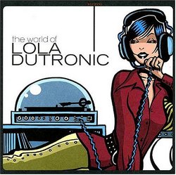 World of Lola Dutronic