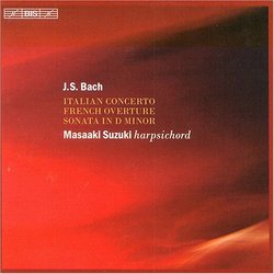 Bach: Italian Concerto; French Overture; Sonata in D Minor