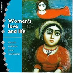 Women's Love & Life: Female Folklore From Azerbaijan