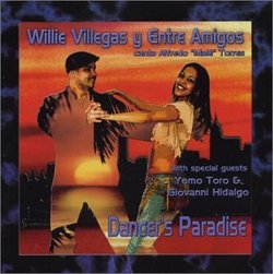Willie Villegas y Entre Amigos Canta Alfredo "Male" Torres Dancer's Paradise