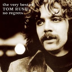 The Very Best of Tom Rush: No Regrets 1962-1999