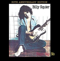 Don't Say No (30th Anniversary Edition) Original recording remastered, Extra tracks, Original recording reissued Edition by Billy Squier (2010) Audio CD