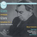 Gliere: Symphony No. 1 in E flat major, Op. 8; Harp Concerto in E flat major, Op. 74