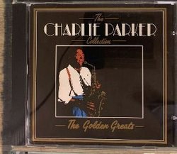 The Charlie Parker Collection The Golden Greats