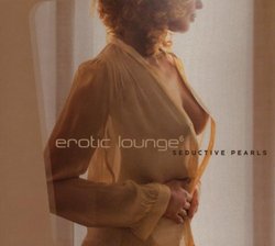Erotic Lounge, Vol. 6: Seductive Pearls