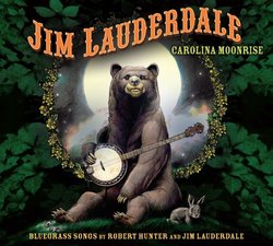 Carolina Moonrise: Bluegrass Songs by Robert Hunter and Jim Lauderdale