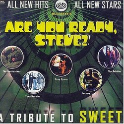 Are You Ready Steve: Tribute to Sweet