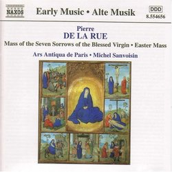 Pierre de la Rue: Mass of the Seven Sorrows of the Blessed Virgin; Easter Mass