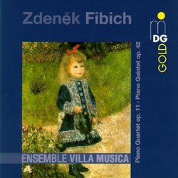 Zdenek Fibich: Piano Quartet, Op. 11; Piano Quintet, Op. 42