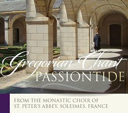 The Monks of Solesmes: Chants for Passiontide