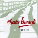 Chester Biscardi: At The Still Point; Traverso, for flute & piano; The Gift of Life, for soprano & piano; Companion Piece; Incitation to Desire; Mestiere; Tenzone
