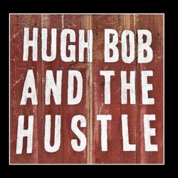 Hugh Bob and the Hustle