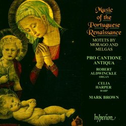 Music of the Portuguese Renaissance: Motets by Morago and Melgás