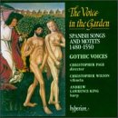 Voice in the Garden: Spanish Songs & Motets 1480-