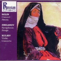 Lev Solin: Concert Pieces for Symphony Orchestra (1956) / Nazib Zhiganov: Symphonic Songs (1965) / Tofik Kuliev: Violin Concerto in A Minor