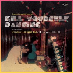 Kill Yourself Dancing: Story of Sunset Records