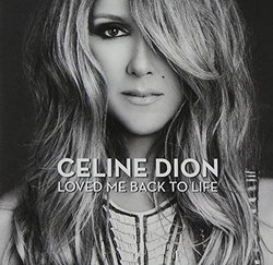 Loved Me Back to Life [Deluxe Edition - 2 Bonus Tracks]