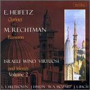 E. Heifetz: Clarinet; M. Rechtman: Bassoon; Israeli Wind Virtuosi & Friends