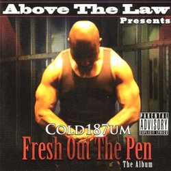 Cold 187um: Fresh Out the Pen
