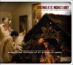 Christmas at St. Michael's Abbey: Chants for the Three Masses of Christmas