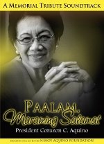 A MEMORIAL TRIBUTE SOUNDTRACK: Paalam, Maraming Salamat President Corazon C Aquino