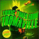Toxic Tunes From Tromaville