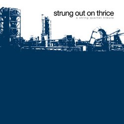 Strung Out On Thrice: The String Quartet Tribute