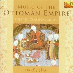 Music of the Ottoman Empire: Turkish Classical Music