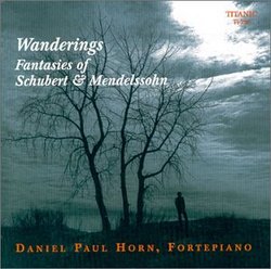 Wanderings: Fanatasies of Schubert & Mendelssohn