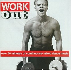 Work Out: Over 60 Minutes of Mixed Dance Music