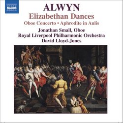 Alwyn: Elizabethan Dances; Oboe Concerto