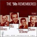 The '50s Remembered, The Pop Vocalists Era: Dick Haymes, Alan Dale, Johnny Desmond, Don Cherry