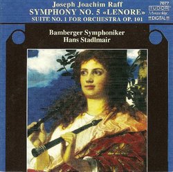 Raff: Symphony No. 5 "Lenore"; Suite No. 1 for Orchestra, Op. 101