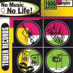 No Music, No Life! 1999 Sampler From Tower Records by N/A (0100-01-01)
