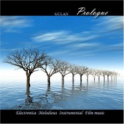 Gulan  "Prologue". Electronica  Instrumental  Film music.