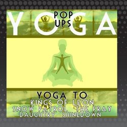 Yoga ToThe Kings Of Leon, Daughtry, Snow Patrol, Shinedown and The Fray by Yoga Pop Ups