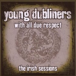 With All Due Respect, The Irish Sessions