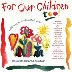 For Our Children Too!: To Benefit Pediatric AIDS Foundation