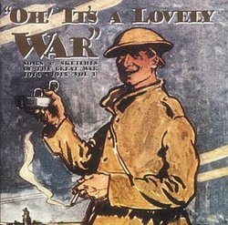 Oh! It's A Lovely War : Songs & Sketches of the Great War 1914-18 (Vol 1)
