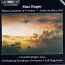 Reger: Piano Concerto/Suite im alten Stil