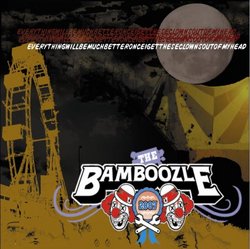 Bamboozle: Everything Will Be Much Better