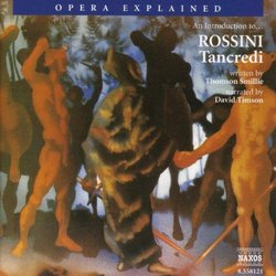 Opera Explained: An Introduction to Rossini's Tancredi