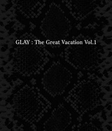 Great Vacation Vol. 1-Super Best of Glay